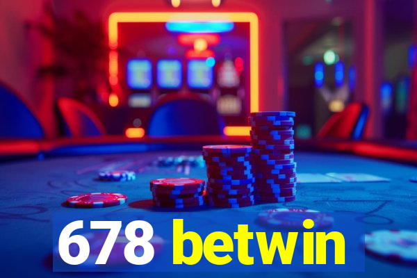 678 betwin